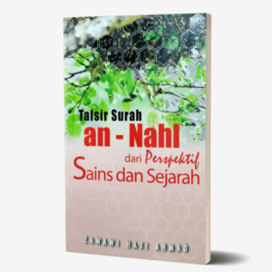 Tafsir Surah An-Nahl Dari Perspektif Sains Dan Sejarah