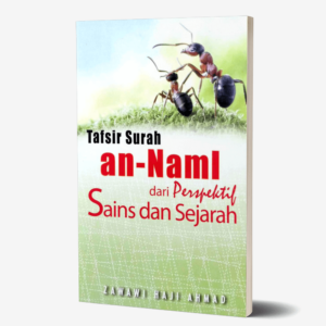 Tafsir Surah An-Naml Dari Perspektif Sains Dan Sejarah