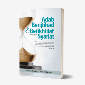 Adab Berijtihad & Berikhtilaf Mengikut Syariat