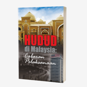 Hudud Di Malaysia : Cabaran Pelaksanaan