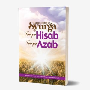 Laluan Mudah Ke Syurga Tanpa Hisab Tanpa Azab