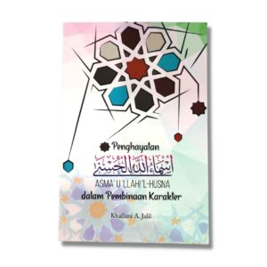 Penghayatan Asma'U'Llahi'L-Husna Dalam Pembinaan Karakter