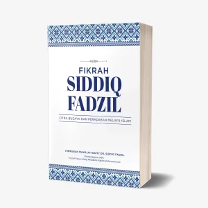 Fikrah Siddiq Fadzil: Citra Budaya dan Peradaban Melayu-Islam (Softcover)