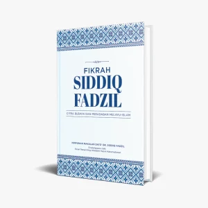 Fikrah Siddiq Fadzil: Citra Budaya dan Peradaban Melayu-Islam (Hardcover)